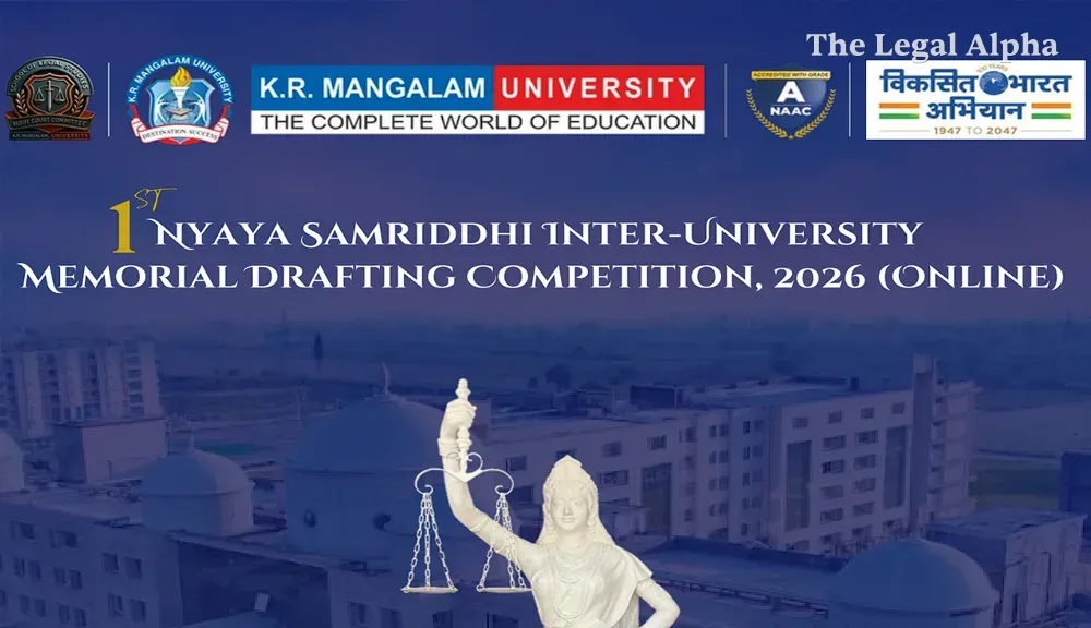 Nyaya Samriddhi 1st Inter-University Memorial Drafting Competition 2026 by K R Mangalam University [Online; Win Cash Prizes up to ₹15,000]: Apply by October 15